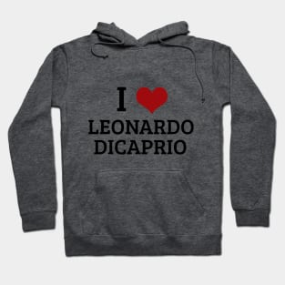 I Heart Leonardo DiCaprio Hoodie